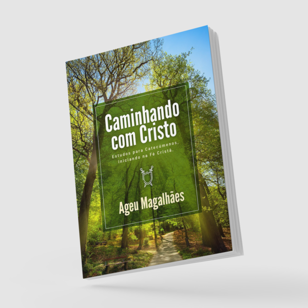 Caminhando com Cristo – Estudos para Catecúmenos, Iniciando na Fé Cristã