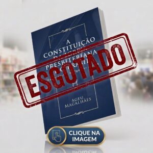 A Constituição da Igreja Presbiteriana do Brasil: Comentário, Artigo por Artigo